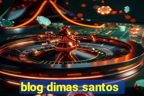 blog dimas santos